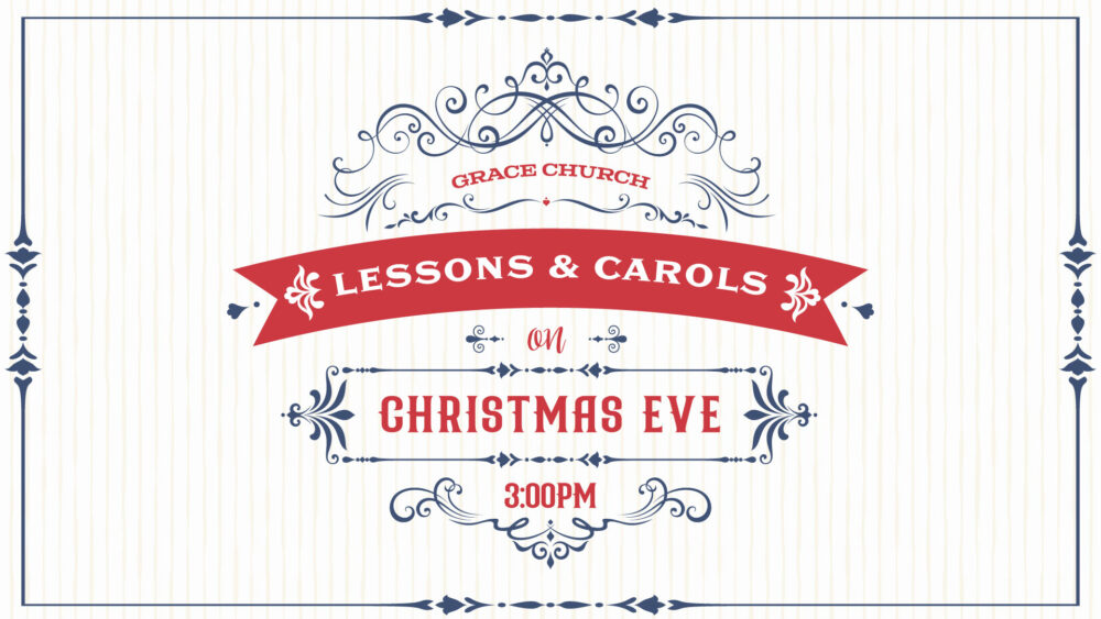 2022 Christmas Eve: Lessons & Carols Image